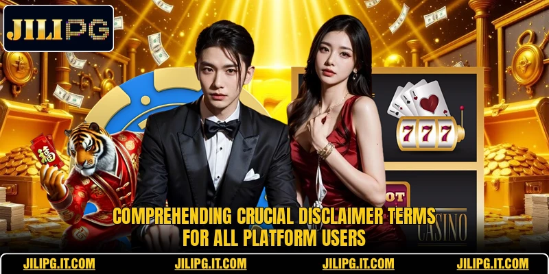 Comprehending crucial disclaimer terms for all platform users