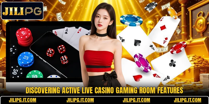 Discovering active live casino gaming room features