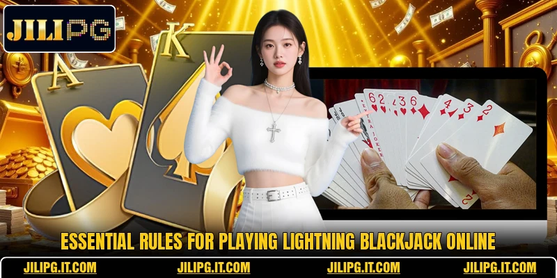Essential rules for playing Lightning Blackjack online Essential rules for playing Lightning Blackjack online