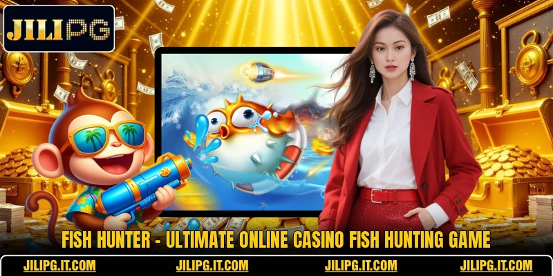 Fish Hunter - Ultimate Online Casino Fish Hunting Game