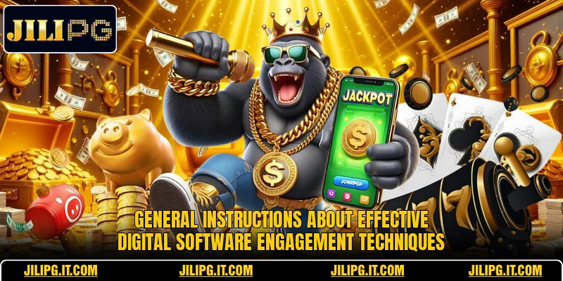 General instructions about effective digital software engagement techniques