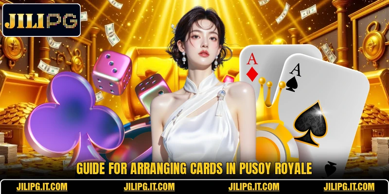 Guide for arranging cards in Pusoy Royale