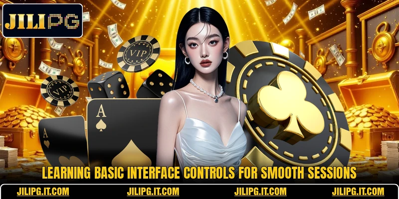 Learning basic interface controls for smooth sessions
