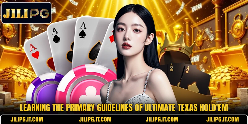 Learning the primary guidelines of Ultimate Texas Hold'em