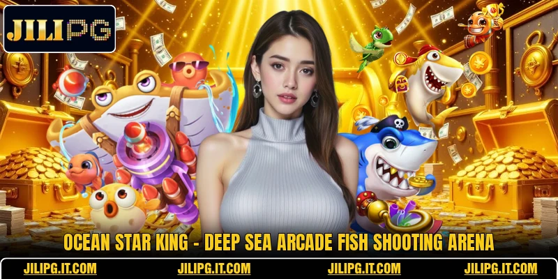 Ocean Star King - Deep Sea Arcade Fish Shooting Arena