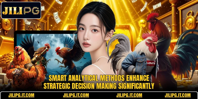 Smart analytical methods enhance strategic decision making significantly Smart analytical methods enhance strategic decision making significantly