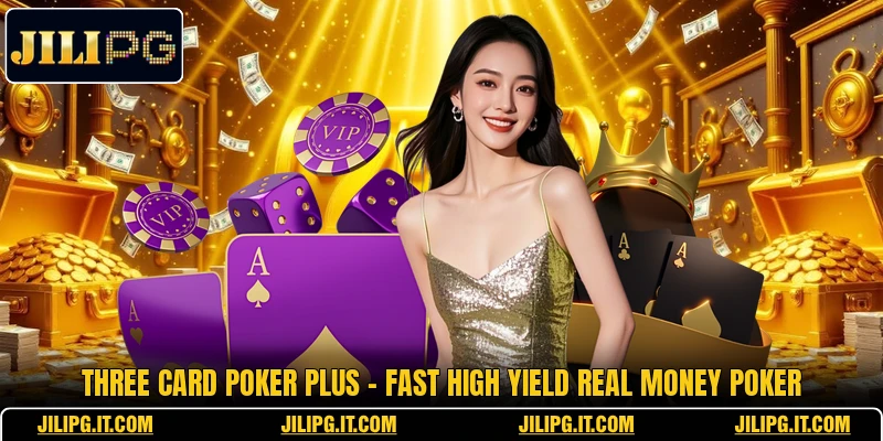 Three Card Poker Plus - Fast High Yield Real Money Poker